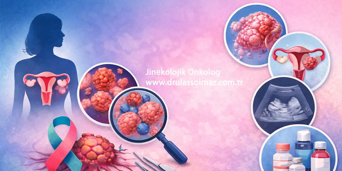 Jinekolojik Onkoloji Nedir? Jinekolojik Onkolog Kimdir, Ne Yapar?