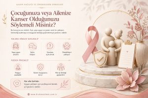 Çocuğunuza veya Ailenize Kanser Olduğunuzu Söylemeli Misiniz?